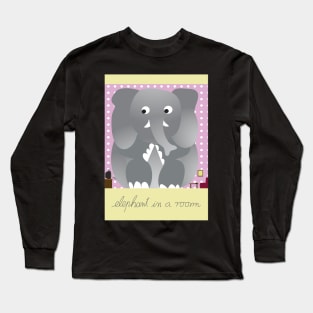 Elephant in the room Long Sleeve T-Shirt